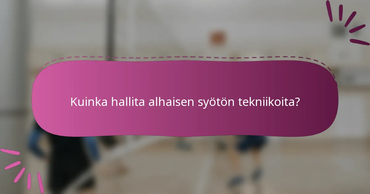 Kuinka hallita alhaisen syötön tekniikoita?