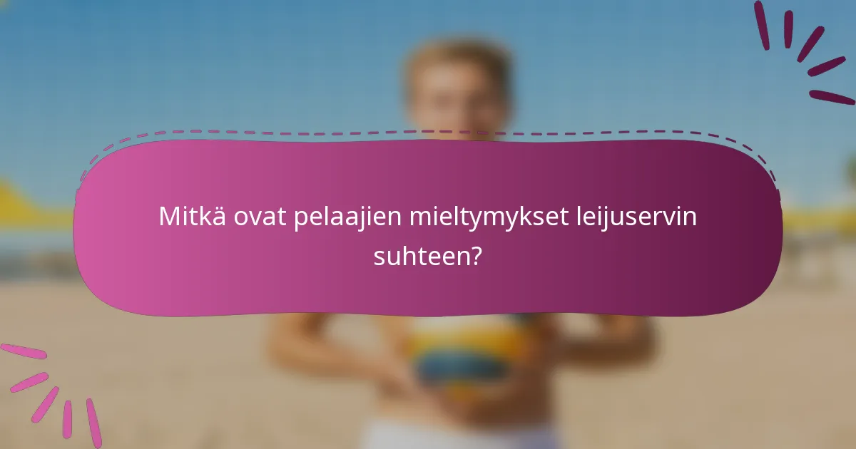 Mitkä ovat pelaajien mieltymykset leijuservin suhteen?