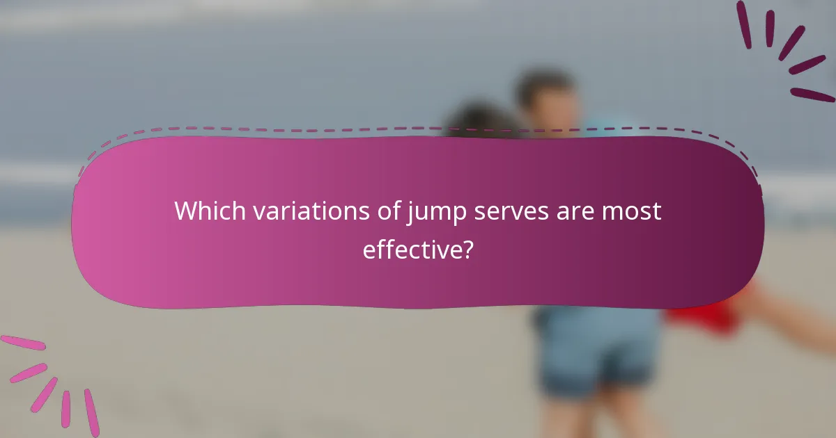 Which variations of jump serves are most effective?